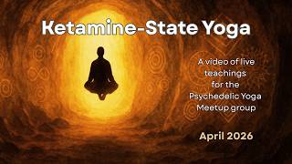 Ketamine State Yoga Live Teachings    SD 480p