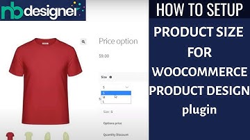 How to Setup Product Size for Woocommerce Product Designer plugin - NBDesign