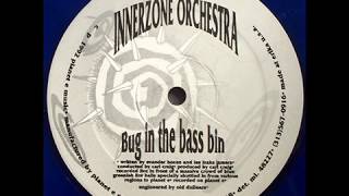 Innerzone Orchestra - Bug In The Bass Bin (1992)