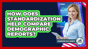 How Does Standardization Help Compare Demographic Reports?