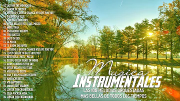 Las 100 Melodias Mas Romanticas Instrumentales - Musica Instrumental De Oro Del Recuerdo