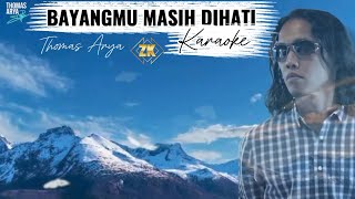 BAYANGMU MASIH DIHATI - KARAOKE -THOMAS ARYA #karaoke #thomasarya 