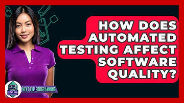How Does Automated Testing Affect Software Quality? - Next LVL Programming