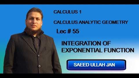 Calculus 1 CAG Lec#55  Integration of Exponential Function in Urdu by Saeed Ullah Jan