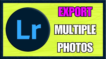 How To Export Multiple Photos in Adobe Lightroom 2025