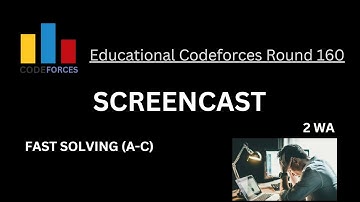 SCREENCAST | EDUCATIONAL CODEFORCES ROUND 160 | FAST SOLVING | WA