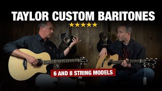 Taylor 6 & 8 String Baritones from the Custom Shop
