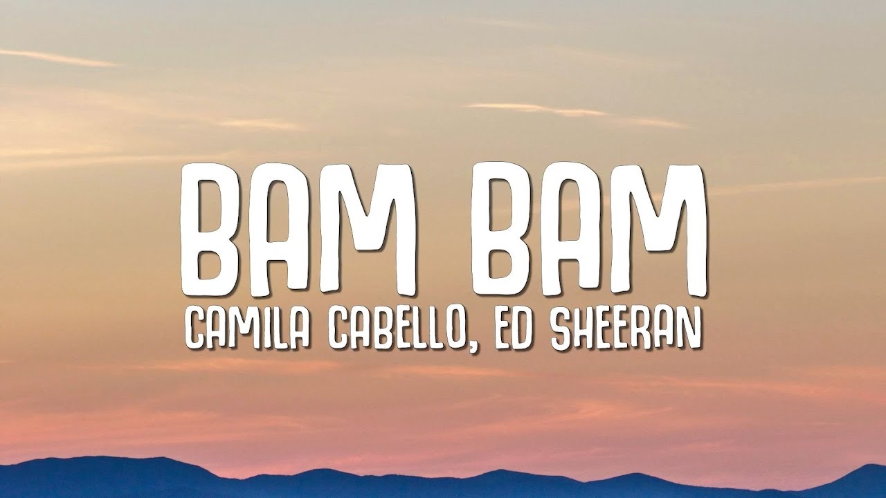 Camila Cabello   Bam Bam Lyrics ft Ed Sheeran