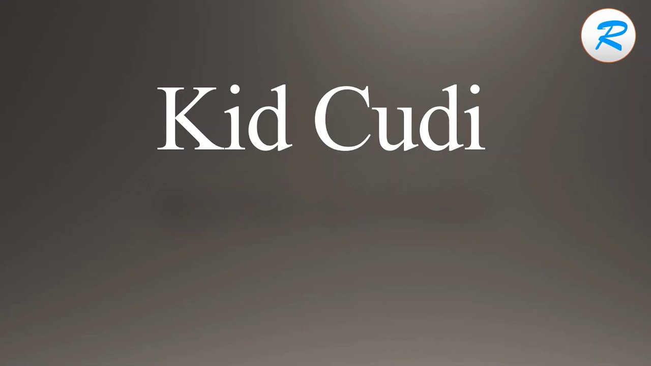 How To Pronounce Kid Cudi Youtube