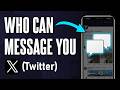 How to Change Who Can Message You on X (Twitter) on iPhone & Android