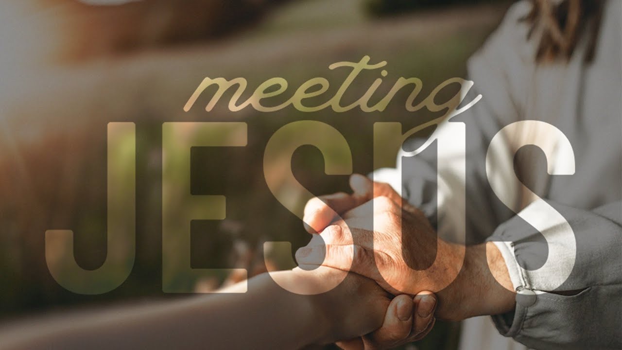 Meeting Jesus