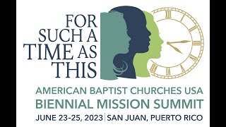 Save the Date for the 2023 American Baptist Churches USA Biennial Mission Summit - June 23-25, 2023!