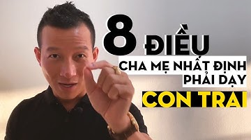 8 Điều Cha Mẹ NHẤT ĐỊNH PHẢI Dạy Con Trai | Trần Quốc Phúc