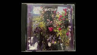 Keiko Matsui: Night Waltz. (1991) (Full Album)