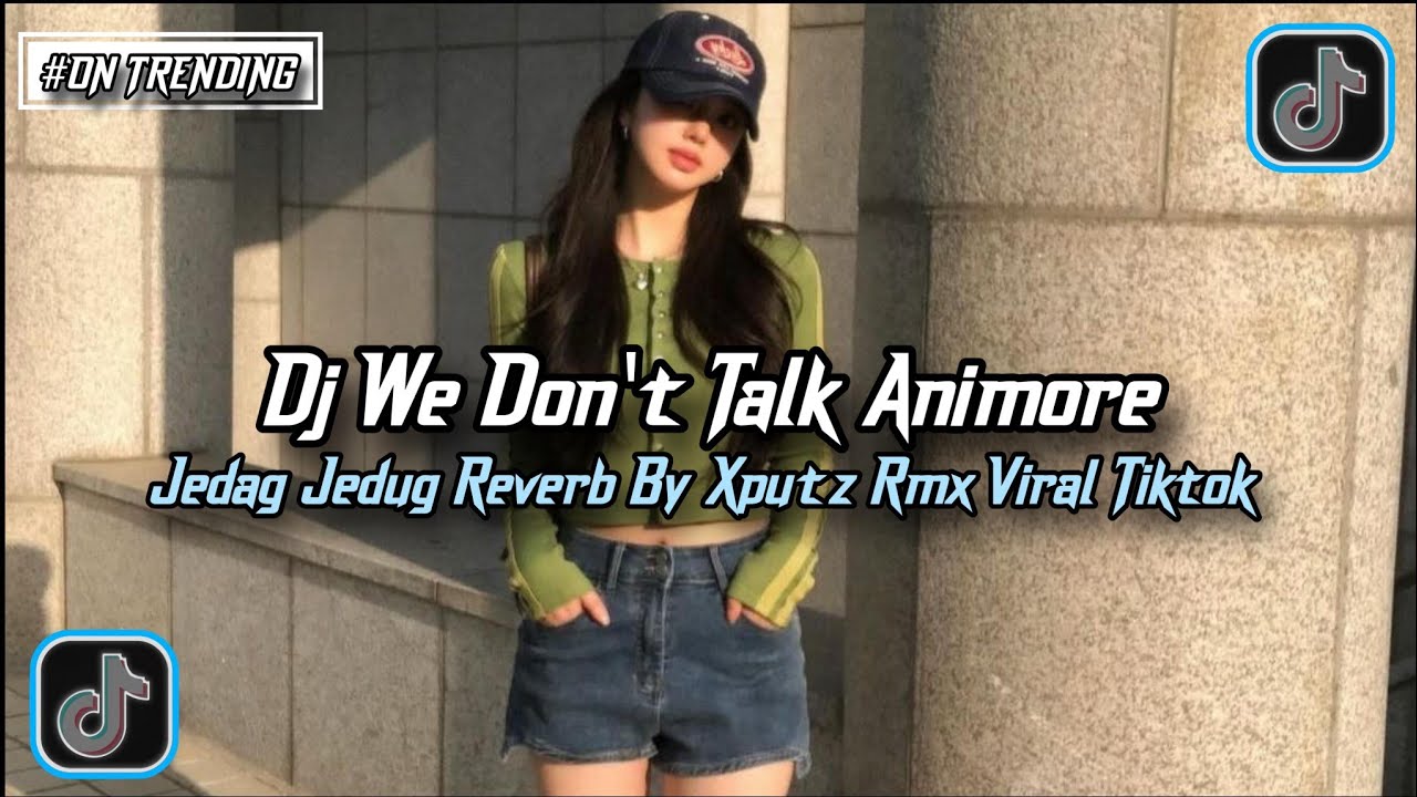 DJ WE DON'T TALK ANYMORE X FIGURINHA JEDAG JEDUG REVERB BY XPUTZ RMX | DJ VIRAL TIKTOK TERBARU 