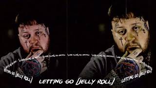 Jelly Roll - Letting Go (Song)