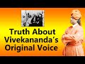 Truth about Swami Vivekananda's Original Voice -  Swami Atmashraddhananda