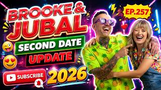 Brooke And Jubal Second Date Update 2026 | EP.257 | Twists That Shocked Everyone 😲💥