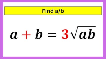 🔴Nice Algebra Math Simplification | A Nice Algebraic Equation | Find a/b