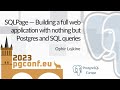 Ophir Lojkine: SQLPage — Building a full web application with nothing but Postgres and SQL queries