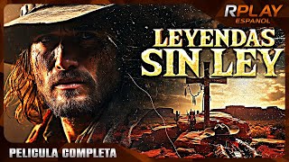 LEYENDAS SIN LEY | PELICULA DE LEJANO OESTE EN ESPANOL LATINO