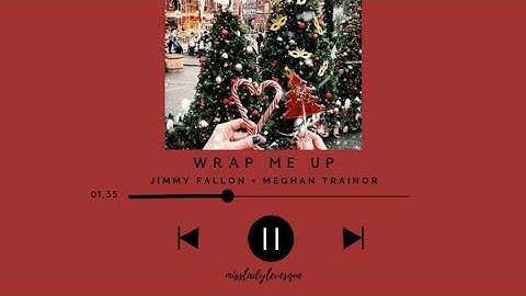 Wrap me up - Sped up - Meghan Trainor + Jimmy Fallon