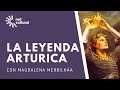 LA LEYENDA ARTURICA - Magdalena Merbilháa - Red Cultural Curso Literatura Inglesa