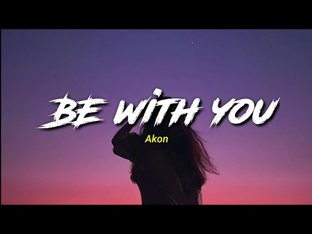 Be With You - Akon || Lirik dan Terjemahan Indonesia || Lagu Viral di Tiktok class=