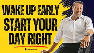 Wake Up Early Start Your Day Right  Tony Robbins Motivation