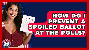 How Do I Prevent A Spoiled Ballot At The Polls? - First Time Voter Expert