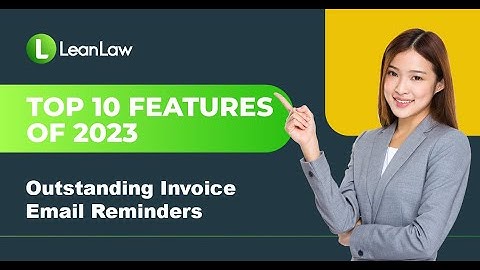 Revolutionizing Invoice Management: The Power of Automated Reminders- Top 10 LeanLaw Feature of 2023