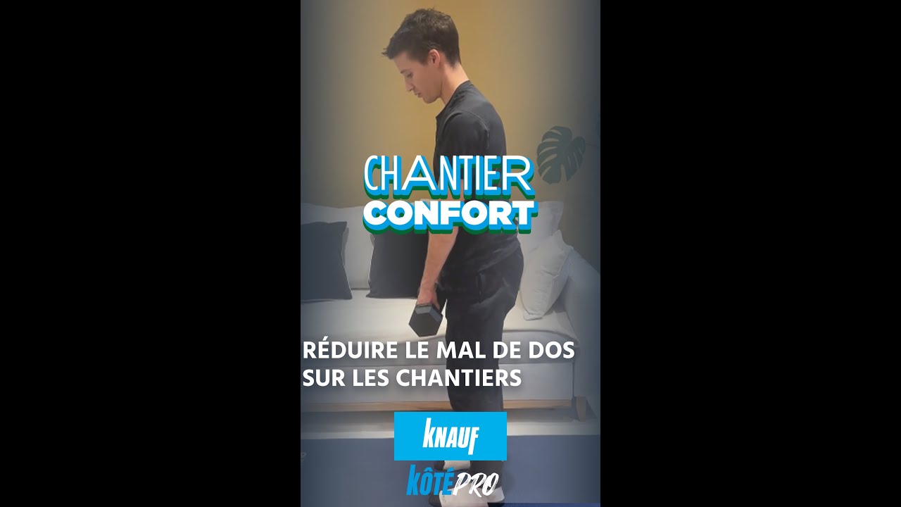 KÔTÉ PRO - CHANTIER CONFORT - Réduire le mal de dos sur les chantiers