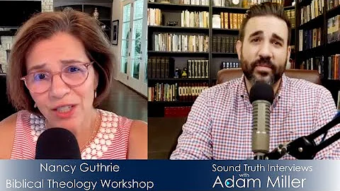 Nancy Guthrie   Biblical Theology Workshop