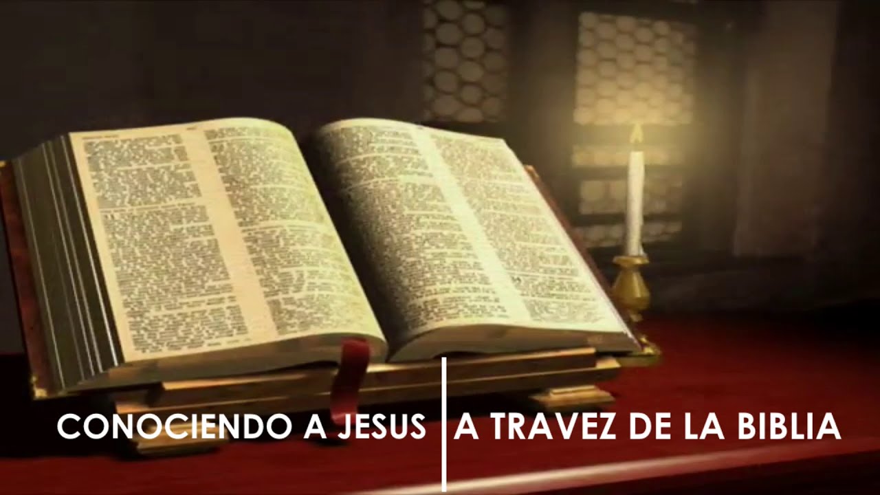 CONOCIENDO A JESUS A TRAVES DE LA BIBLIA - YouTube