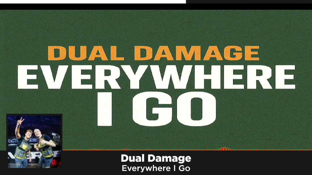 Dual Damage - Everywhere I Go