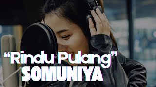 Rindu Pulang - SOMUNIYA