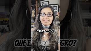 📖 ¿Qué Es Ser Integro?