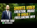 Class 04 = Shorts Video Creation, Image to Video| Freelancing Info