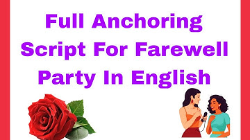 Anchoring Script for Farewell/Anchoring script For Farewell Party/Farewell Speech