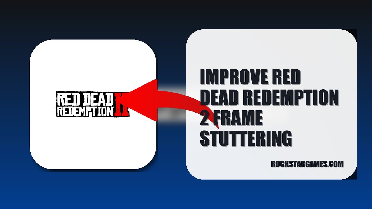 How To Improve Red Dead Redemption 2 Frame Stuttering 2025 (QUICK FIX ...