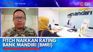 FITCH Naikkan Rating Bank Mandiri (BMRI) | IDX CHANNEL