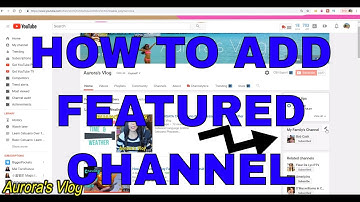 How to Add Featured Channel on Your YouTube Main Page 2018