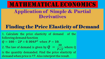 Application  of Simple & Partial Derivatives | Part-1 | Finding the Price Elasticity of Demand