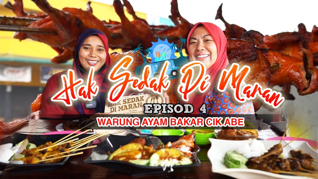 HAK SEDAK DI MARAN - [Warung Ayam Bakar Cik Abe] - Dato' Sri Hajah Shahaniza binti Shamsuddin
