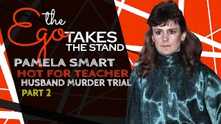 The Ego Takes The Stand Episode 17: Pamela Smart - Hot for Teacher - PART 2