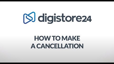 How to Make a Cancellation│Digistore24 How-Tos