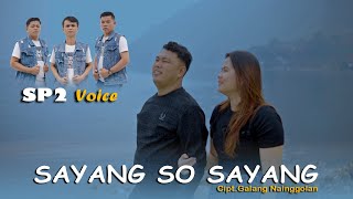 Download lagu SP2 VOICE | SAYANG SO SAYANG  | LAGU BATAK TERBARU