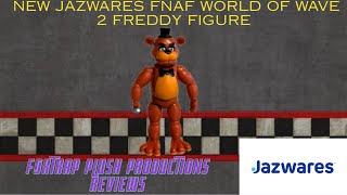 Reviewing the Jazwares fnaf world of wave 2 Freddy Fazbear figure