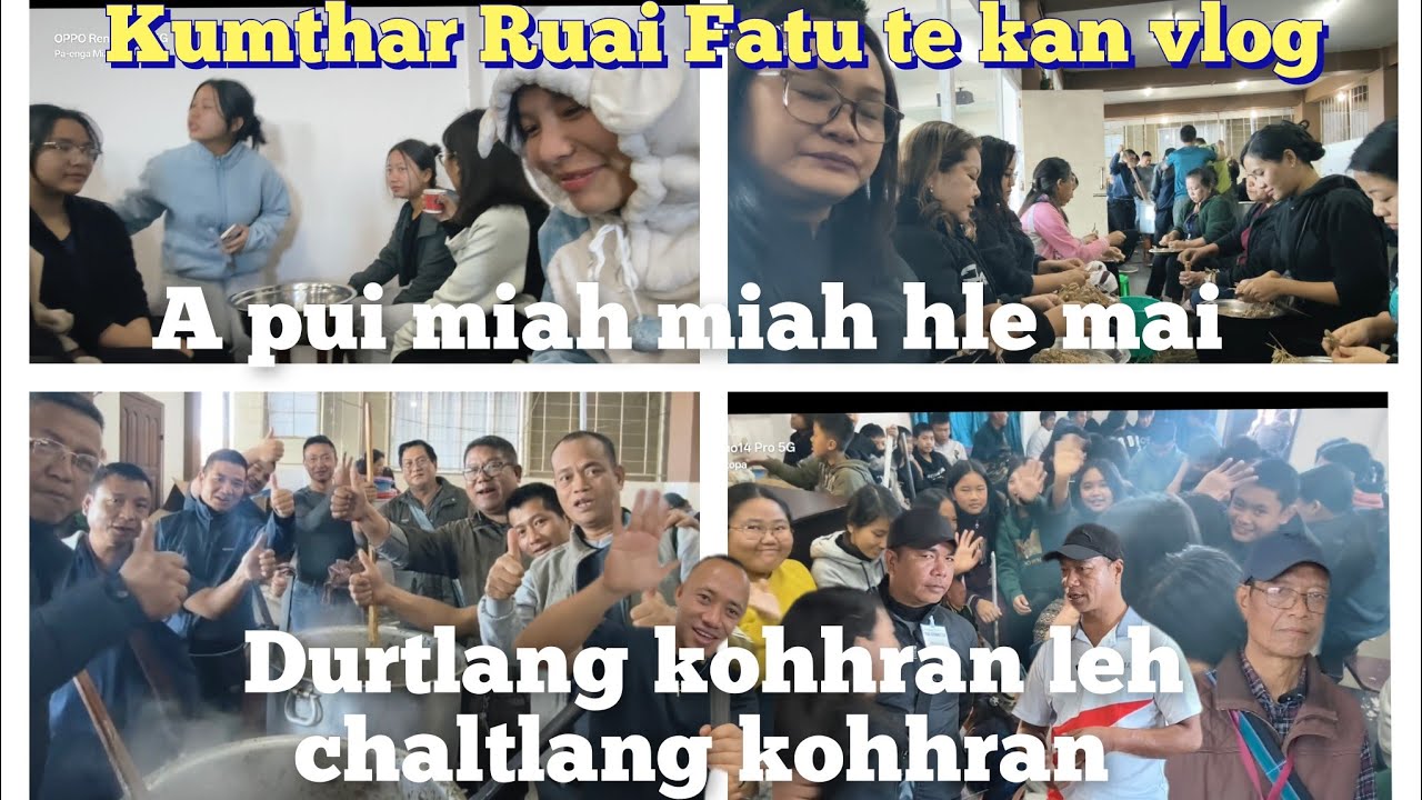 A pui mep mep e.Kumthar Ruai fatute che tla vel kan vlog e.Durtlang kohhran leh Chaltlang kohhran.