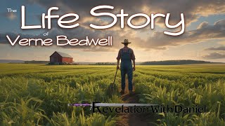 Verne Bedwell's Life Story
